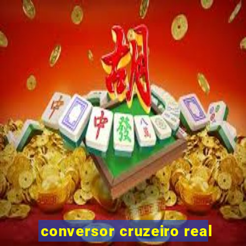 conversor cruzeiro real